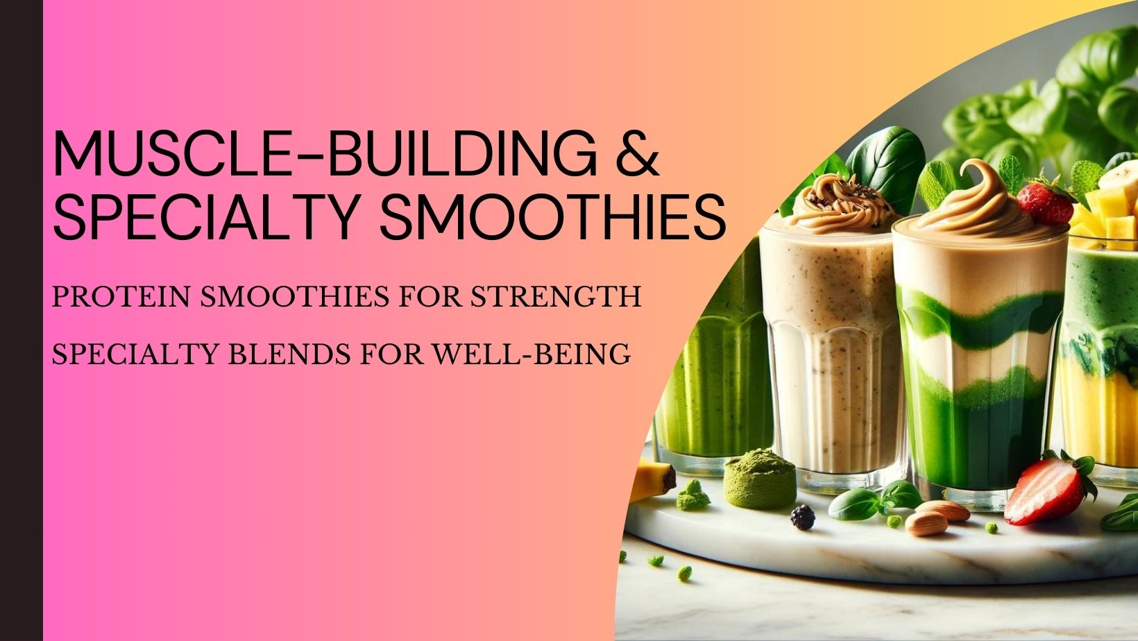 Read more about the article Muscle-Building & Specialty Smoothies