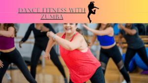 Read more about the article Dance Fitness With Zumba