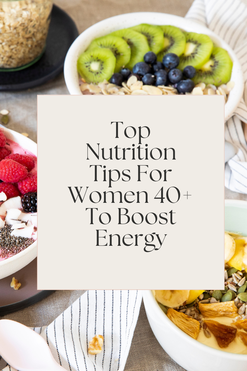 You are currently viewing Top Nutrition Tips For Women 40+ To Boost Energy